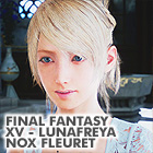 FFXV - Lunafreya Nox Fleuret